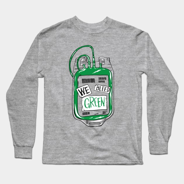 We Bleed Green Long Sleeve T-Shirt by Thomcat23